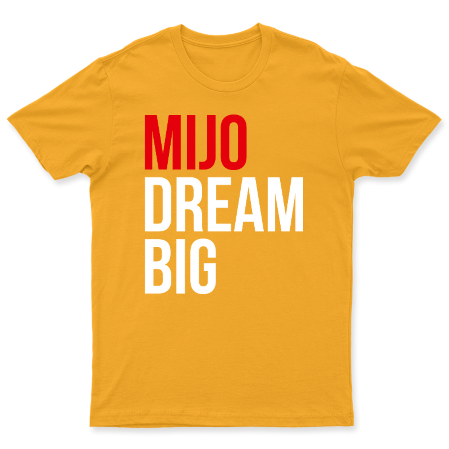 Mijo... Dream big